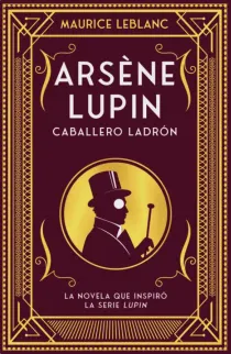 Descargar Arsenio Lupin, caballero ladrón de Maurice Leblanc pdf