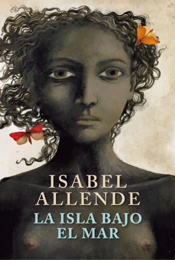 La isla bajo el mar - Isabel Allende