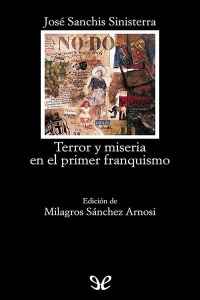 Descargar Terror y miseria del primer franquismo de José Sanchis